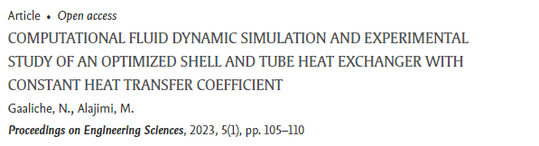 Scopus record: “Computational Fluid Dynamic Simulation and Experimental Study of an Optimized Shell and Tube Heat Exchanger with Constant Heat Transfer Coefficient”, Proceedings on Engineering Sciences, 2023